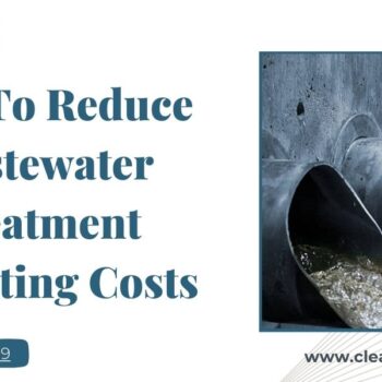 How To Reduce Wastewater Treatment Operating Costs